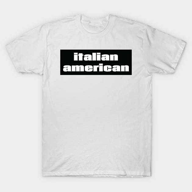 Italian American T-Shirt by ProjectX23